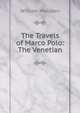 The Travels of Marco Polo: The Venetian, William Marsden 