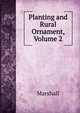 Planting and Rural Ornament, Volume 2, Marshall 
