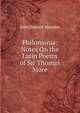 Philomorus: Notes On the Latin Poems of Sir Thomas More, John Howard Marsden 