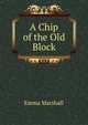 A Chip of the Old Block, Emma Marshall 