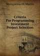 Criteria For Programming Investment Project Selection, Weingartner H. Martin 
