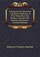 Instruction Et Doctrine A Se Bien Confesser, & Prier Dieu Pour Ses Pechez: Extraict Des Sainctes Escritures . (French Edition), Masurier Francois Martial 