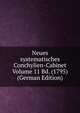Neues systematisches Conchylien-Cabinet Volume 11 Bd. (1795) (German Edition), 