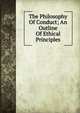 The Philosophy Of Conduct; An Outline Of Ethical Principles, 