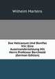 Das Vaticanum Und Bonifaz Viii: Eine Auseinandersetzung Mit Herrn Professor Berchtold (German Edition), Wilhelm Martens 