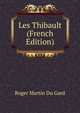 Les Thibault (French Edition), Roger Martin Du Gard 
