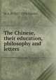 The Chinese, their education, philosophy and letters, W A. P. 1827-1916 Martin 