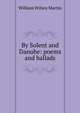 By Solent and Danube: poems and ballads, William Wilsey Martin 