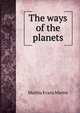 The ways of the planets, Martha Evans Martin 