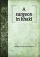 A surgeon in khaki, Arthur Anderson Martin 