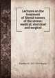 Lectures on the treatment of fibroid tumors of the uterus: medical, electrical and surgical, Franklin H. 1857-1935 Martin 