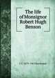 The life of Monsignor Robert Hugh Benson, C C. 1879-1963 Martindale 