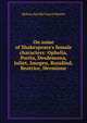 On some of Shakespeare's female characters: Ophelia, Portia, Desdemona, Juliet, Imogen, Rosalind, Beatrice, Hermione, Helena Saville Faucit Martin 