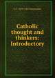 Catholic thought and thinkers: Introductory, C C. 1879-1963 Martindale 