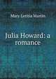 Julia Howard: a romance, Mary Letitia Martin 