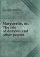 Marguerite, or, The isle of demons and other poems, George Martin 
