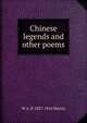 Chinese legends and other poems, W A. P. 1827-1916 Martin 