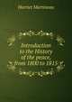 Introduction to the History of the peace, from 1800 to 1815, Martineau Harriet 