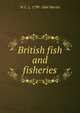 British fish and fisheries, W C. L. 1798-1864 Martin 