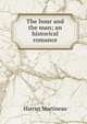 The hour and the man; an historical romance, Martineau Harriet 