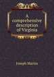 A comprehensive description of Virginia, Joseph Martin 