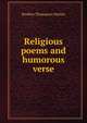 Religious poems and humorous verse, Reuben Thompson Martin 