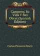 Campeny, Su Vida Y Sus Obras (Spanish Edition), Carlos Pirozzini Marti 