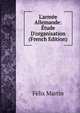 L'arm?e Allemande: ?tude D'organisation (French Edition), Felix Martin 