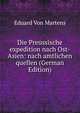 Die Preussische expedition nach Ost-Asien: nach amtlichen quellen (German Edition), Eduard Von Martens 