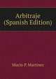 Arbitraje (Spanish Edition), Mucio P. Martinez 
