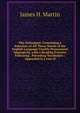 The Orthoepist: Containing a Selection of All Those Words of the English Language Usually Pronounced Improperly, with a Reading Exercise Following . Preceding Vocabulary : Appended Is a List of, James H. Martin 
