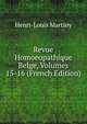 Revue Homoeopathique Belge, Volumes 15-16 (French Edition), Henri-Louis Martiny 