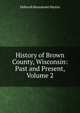 History of Brown County, Wisconsin: Past and Present, Volume 2, Deborah Beaumont Martin 