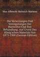 Die Verletzungen Und Verengerungen Der Harnr?hre Und Ihre Behandlung: Auf Grund Des K?nig'schen Materials Von 1875-1900 (German Edition), Max Albrecht Heinrich Martens 