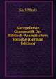 Kurzgefasste Grammatik Der Biblisch-Aramaischen Sprache (German Edition), Karl Marti 