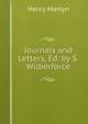 Journals and Letters, Ed. by S. Wilberforce, Henry Martyn 