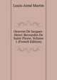 Oeuvres De Jacques-Henri-Bernardin De Saint-Pierre, Volume 1 (French Edition), Louis-Aime Martin 