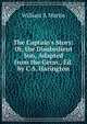 The Captain's Story: Or, the Disobedient Son, Adapted from the Germ., Ed. by C.S. Harington, William S. Martin 