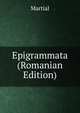 Epigrammata (Romanian Edition), Martial 