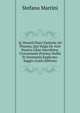 Q. Horatii Flacci Epistola Ad Pisones, Qui Vulgo De Arte Poetica Liber Inscribitur, Ciceronianis Prorsus Verbis Et Sententiis Explicata: Saggio (Latin Edition), Stefano Martini 