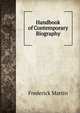 Handbook of Contemporary Biography, Frederick Martin 