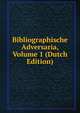 Bibliographische Adversaria, Volume 1 (Dutch Edition), 