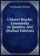 I Nuovi Ricchi: Commedia in Quattro Atti (Italian Edition), Ferdinando Martini 
