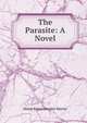 The Parasite: A Novel, Helen Reimensnyder Martin 