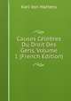 Causes Celebres Du Droit Des Gens, Volume 1 (French Edition), Karl von Martens 