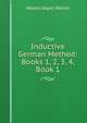 Inductive German Method: Books 1, 2, 3, 4, Book 1, Moses Jasper Martin 
