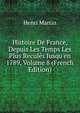 Histoire De France, Depuis Les Temps Les Plus Recul?s Jusqu'en 1789, Volume 8 (French Edition), Henri Martin 