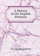 A History of the English Puritans, W CARLOS MARTYN 