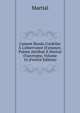 L'amant Rendu Cordelier ? L'observance D'amours: Po?me Attribu? ? Martial D'auvergne, Volume 16 (French Edition), Martial 