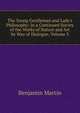 The Young Gentleman and Lady's Philosophy: In a Continued Survey of the Works of Nature and Art by Way of Dialogue, Volume 3, Benjamin Martin 